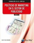 COMM071PO POLTICAS DE MARKETING EN EL SECTOR DE PUBLICIDAD di VV.AA. 