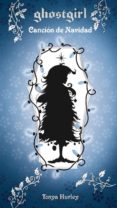 GHOSTGIRL: CANCION DE NAVIDAD de HURLEY, TONYA 