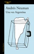 UNA VEZ ARGENTINA di NEUMAN, ANDRES 