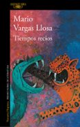 TIEMPOS RECIOS di VARGAS LLOSA, MARIO 