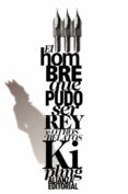 EL HOMBRE QUE PUDO SER REY Y OTROS RELATOS de KIPLING, RUDYARD 