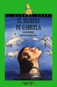 EL SECRETO DE GABRIELA de OLAIZOLA SARRIA, JOSE LUIS 