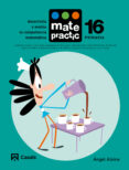 MATEMTICAS EDUCACION PRIMARIA MATEPRACTIC 16 (ED 2015) di VV.AA