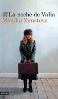 LA NOCHE DE VALIA de ZGUSTOVA, MONIKA 