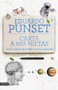 CARTA A MIS NIETAS: TODO LO QUE HE APRENDIDO Y ME HA CONMOVIDO de PUNSET, EDUARDO 