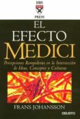 EL EFECTO MEDICI. PERCEPCIONES ROMPEDORAS EN LA INTERSECCION DE I DEAS, CONCEPTOS Y CULTURAS di JOHANSSON, FRANS 