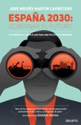 ESPAA 2030: GOBERNAR EL FUTURO: ESTRATEGIAS A LARGO PLAZO PARA UNA POLITICA DE PROGRESO di MARTIN CARRETERO, JOSE MOISES 