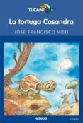 LA TORTUGA CASANDRA de VISO SANCHEZ, JOSE FRANCISCO 