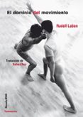 EL DOMINIO DEL MOVIMIENTO di LABAN, RUDOLF 