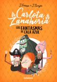 CARLOTA ZANAHORIA 1. LOS FANTASMAS DE CALA AZUL di FENOSA, JORDI 