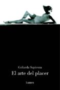 EL ARTE DEL PLACER di SAPIENZA , GOLIARDA 