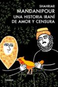 UNA HISTORIA IRANI DE AMOR Y CENSURA di MANDANIPOUR, SHAHRIAR 