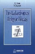 INSTALACIONES FRIGORIFICAS (T. 1) (2 ED.) de JACQUARD, PATRICK  RAPIN, PIERRE 