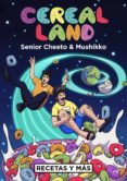 CEREAL LAND di SENIOR CHEETO MUSHIKKO 