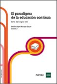 EL PARADIGMA DE LA EDUCACION CONTINUA: RETO DEL SIGLO XXI di LOPEZ-BARAJAS ZAYAS, EMILIO 