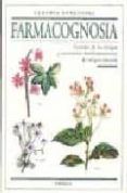 FARMACOGNOSIA, ESTUDIO DE LAS DROGAS Y SUSTANCIAS MEDICAMENTOSAS DE ORIGEN NATURAL di KUKLINSKI, CLAUDIA 
