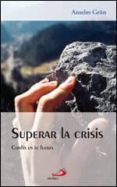 SUPERAR LA CRISIS: CONFIA EN TU FUERZA de GRN, ANSELM 