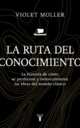 LA RUTA DEL CONOCIMIENTO di MOLLER, VIOLET 