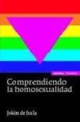 COMPRENDIENDO LA HOMOSEXUALIDAD (2 ED) de IRALA ESTEVEZ, JOKIN DE 
