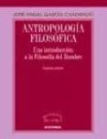 ANTROPOLOGIA FILOSOFICA: UNA INTRODUCCION A LA FILOSOFIA DEL HOMB RE (5 ED) de GARCIA CUADRADO, JOSE ANGEL 