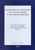 FIGURAS DE LA CAUSALIDAD EN LA EDAD MEDIA Y EN EL RENACIMIENTO de LOPEZ, MIGUEL LUIS 