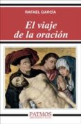 EL VIAJE DE LA ORACION de GARCIA, RAFAEL 
