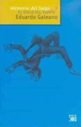 MEMORIA DEL FUEGO (T. III): EL SIGLO DEL VIENTO de GALEANO, EDUARDO 