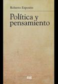 POLTICA Y PENSAMIENTO de ESPOSITO, ROBERTO 