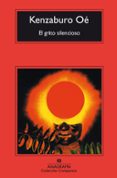 EL GRITO SILENCIOSO (4 ED.) de OE, KENZABURO 