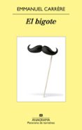 EL BIGOTE de CARRERE, EMMANUEL 