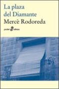LA PLAZA DEL DIAMANTE de RODOREDA, MERCE 