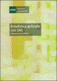 ESTADISTICA APLICADA CON SAS di GARCIA PEREZ, ALFONSO 