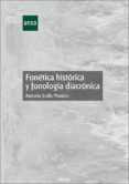 FONETICA HISTORICA Y FONOLOGIA DIACRONICA de QUILIS MORALES, ANTONIO 