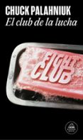 EL CLUB DE LA LUCHA de PALAHNIUK, CHUCK 