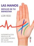 LAS MANOS. REFLEJO DE TU BIENESTAR di REID, LORI 