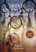 Viaje Chamánico. Guía De Iniciación (ebook)