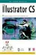 ADOBE ILLUSTRATOR CS (DISEO Y CREATIVIDAD) (INCLUYE CD): EL TRAT AMIENTO DE GRAFICOS VECTORIALES IMPRESOS, MULTIMEDIA Y ONLINE di TUYA FEIJOO, EUGENIO 