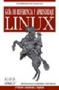 GUIA DE REFERENCIA Y APRENDIZAJE LINUX (2 ED.) (ANAYA MULTIMEDIA O REILLY) di WELSH, MATT  DALHEIMER, KALLE MATTHIAS 