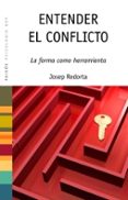 ENTENDER EL CONFLICTO: LA FORMA COMO HERRAMIENTA de REDORTA, JOSEP 
