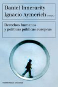 DERECHOS HUMANOS Y POLTICAS PBLICAS EUROPEAS de INNERARITY, DANIEL 
