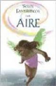 SERES FANTASTICOS: DEL AIRE de RAMIREZ, ALEJANDRA  CELIS, AGUSTIN 