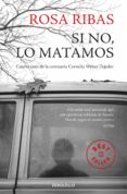 SI NO, LO MATAMOS (COMISARIA CORNELIA WEBER-TEJEDOR 4) de RIBAS, ROSA 