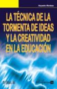 LA TECNICA DE LA TORMENTA DE IDEAS Y LA CREATIVIDAD EN LA EDUCACI ON di MENDOZA, A. 