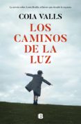 LOS CAMINOS DE LA LUZ de VALLS, COIA 