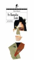 SE LLAMABA LUIS de MAYORAL, MARINA 