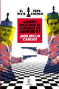 QUIEN DICE QUE EL AJEDREZ ES ABURRIDO? QUE ME LO CARGO! di CUENCA, PEPE 