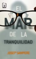 EL MAR DE LA TRANQUILIDAD de SAMPERE I MARTI, JOSEP 