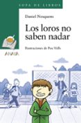 LOS LOROS NO SABEN NADAR de NESQUENS, DANIEL 