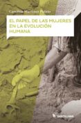 EL PAPEL DE LAS MUJERES EN LA EVOLUCIN HUMANA de MARTINEZ PULIDO, CAROLINA 