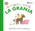 DIBUJOS PARA TOCAR. LA GRANJA di VV.AA. 